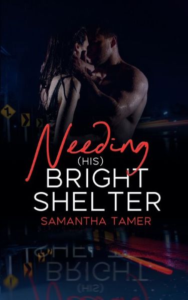 Cover for Samantha Tamer · Needing (his) Bright Shelter (Paperback Book) (2021)