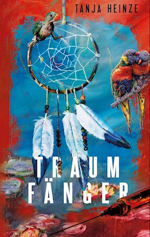 Cover for Tanja Heinze · Traumfänger (Book) (2022)