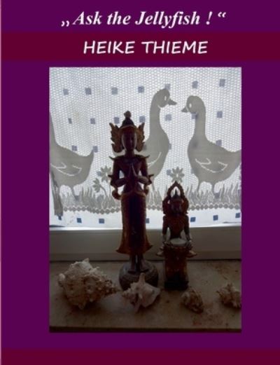 Cover for Heike Thieme · Ask the Jellyfish ! (Book) (2024)