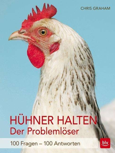 Hühner halten - Der Problemlöser - Graham - Bücher -  - 9783835418691 - 