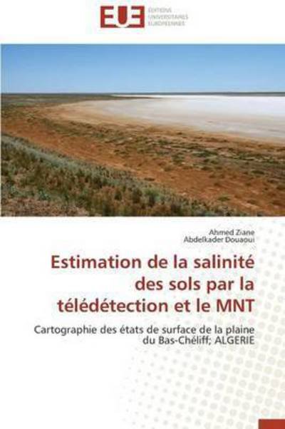 Cover for Douaoui Abdelkader · Estimation De La Salinité Des Sols Par La Télédétection et Le Mnt (Pocketbok) [French edition] (2018)