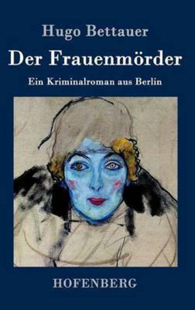 Cover for Hugo Bettauer · Der Frauenmorder (Hardcover Book) (2016)