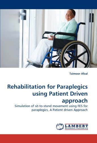 Cover for Taimoor Afzal · Rehabilitation for Paraplegics Using Patient Driven Approach: Simulation of Sit-to-stand Movement Using Fes for Paraplegics, a Patient Driven Approach (Taschenbuch) (2011)