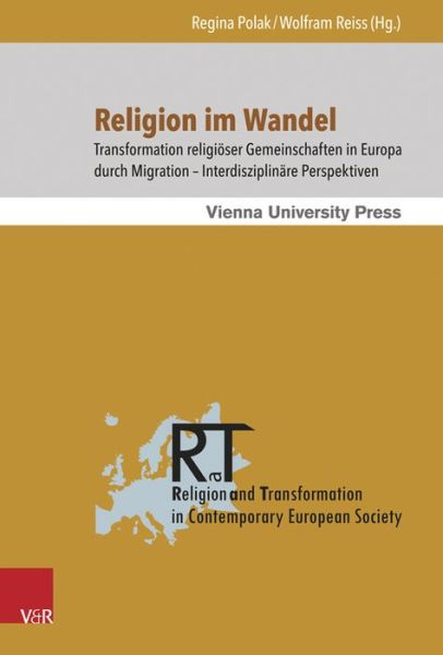 Cover for Regina Polak · Religion Im Wandel: Transformation Religioser Gemeinschaften in Europa Durch Migration - Interdisziplinare Perspektiven (Hardcover Book) (2014)