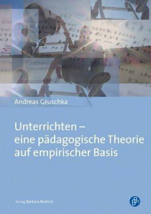 Cover for Andreas Gruschka · Unterrichten - eine pädagogische Theorie auf empirischer Basis (Bog) (2013)