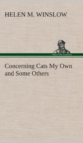 Cover for Helen M. Winslow · Concerning Cats My Own and Some Others (Hardcover Book) (2013)