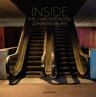 Cover for Bennett · Inside The Carlton Hotel Johannesburg (Hardcover Book) (2017)