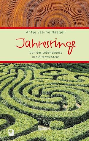 Jahresringe - Antje Sabine Naegeli - Books - Eschbach Verlag Am - 9783869178691 - June 1, 2021