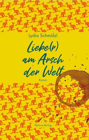 Cover for Lydia Schmölzl · Liebe (r) am Arsch der Welt (Paperback Book) (2020)