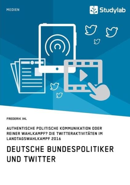 Deutsche Bundespolitiker und Twitte - Ihl - Kirjat -  - 9783960950691 - torstai 4. toukokuuta 2017