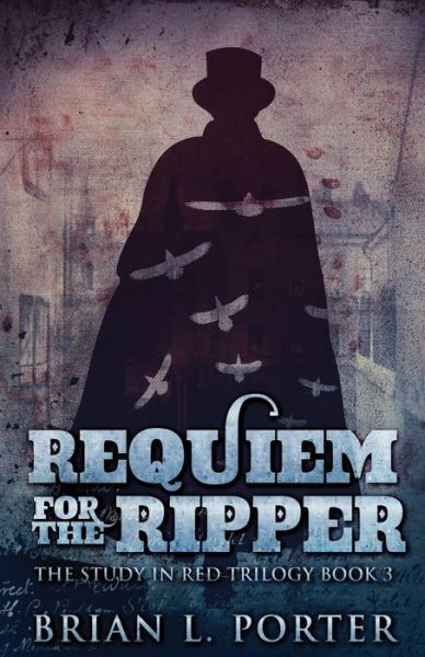 Requiem For The Ripper - Brian L Porter - Books - Next Chapter - 9784867452691 - April 8, 2021