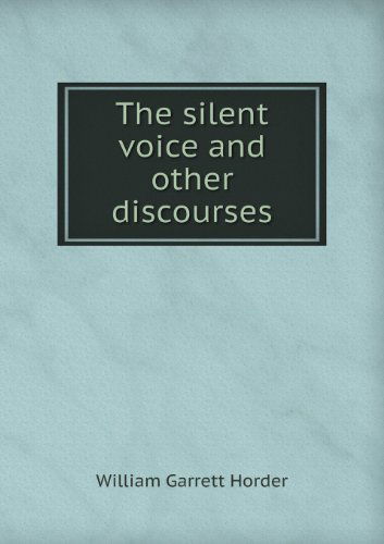 Cover for William Garrett Horder · The Silent Voice and Other Discourses (Paperback Book) (2013)