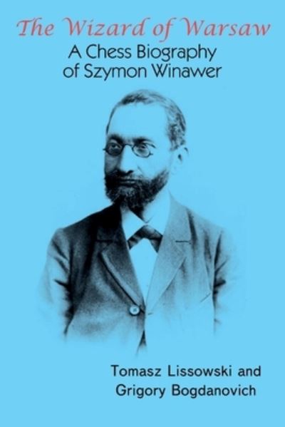 Cover for Tomasz Lissowski · The Wizard of Warsaw: A Chess Biography of Szymon Winawer (Paperback Book) (2023)