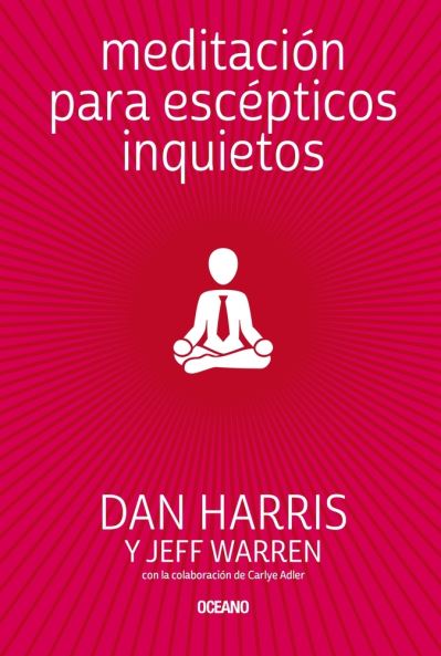 Cover for Dan Harris · Meditacion Para Escepticos Inquietos (Paperback Book) (2019)