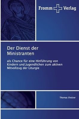 Cover for Eholzer · Der Dienst der Ministranten (Buch) (2020)