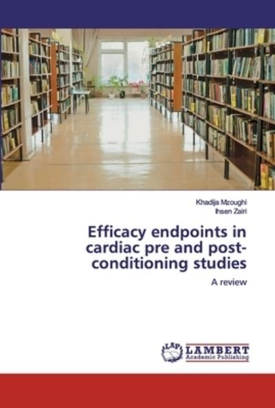 Cover for Mzoughi · Efficacy endpoints in cardiac p (Book) (2019)