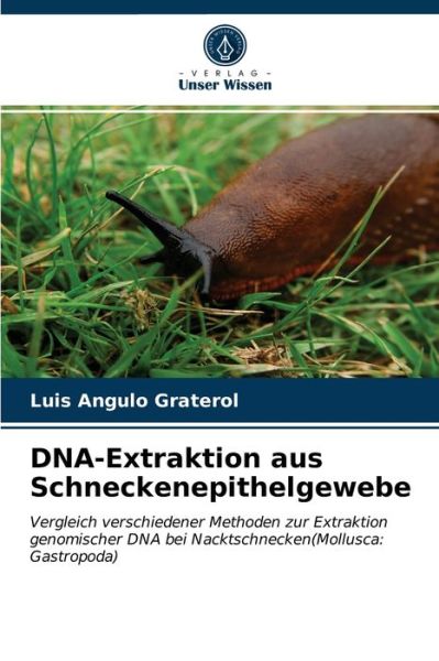 Cover for Luis Angulo Graterol · DNA-Extraktion aus Schneckenepithelgewebe (Paperback Book) (2021)