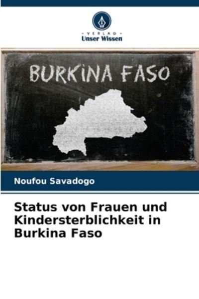 Cover for Noufou Savadogo · Status von Frauen und Kindersterblichkeit in Burkina Faso (Paperback Book) (2021)