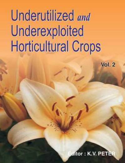 Cover for Kv Peter · Underutilized and Underexploited Horticultural Crops: Vol 02 (Hardcover Book) (2007)