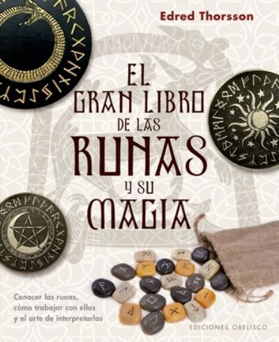 Cover for Edred Thorsson · El Gran Libro de Las Runas Y Su Magia (Paperback Book) (2021)