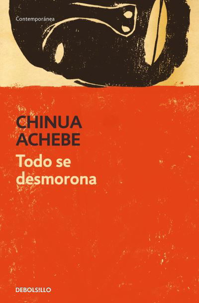 Todo se desmorona / Things Fall Apart - Chinua Achebe - Livros - Debolsillo - 9788499082691 - 11 de julho de 2023