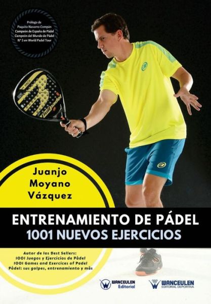 Cover for Juanjo Moyano Vázquez · Entrenamiento de Padel (Paperback Book) (2018)