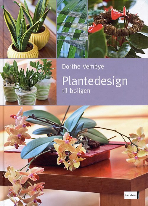 Cover for Dorthe Vembye · Plantedesign til boligen (Bound Book) [1.º edición] (2007)