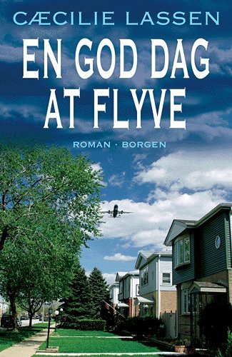 Cover for Cæcilie Lassen · En god dag at flyve (Sewn Spine Book) [1er édition] (2005)