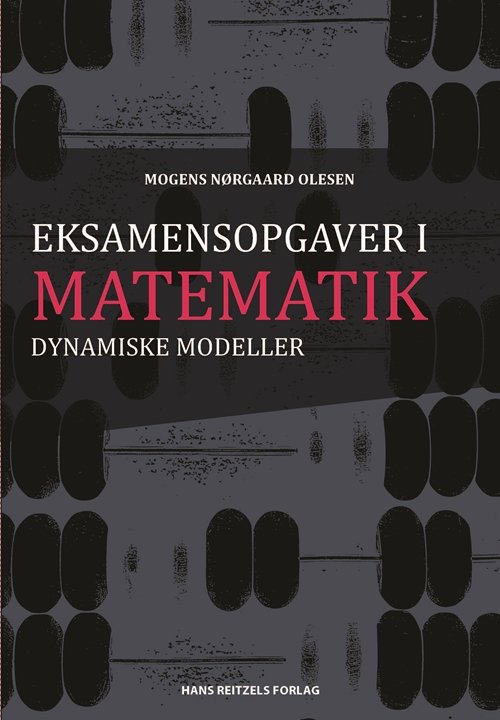 Cover for Mogens Nørgaard Olesen · Matematik - idé og indsigt: Eksamensopgaver i Dynamiske Modeller (Bound Book) [1th edição] (2016)