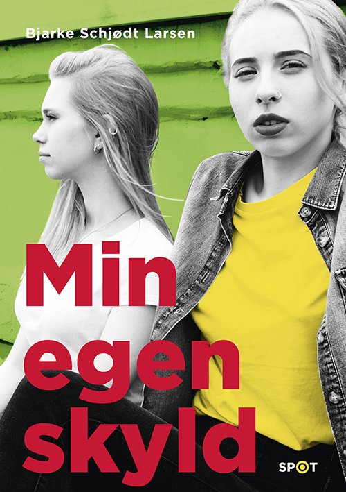 Cover for Bjarke Schjødt Larsen · SPOT-serien: Min egen skyld (SPOT-serien) (Gebundesens Buch) [1. Ausgabe] (2021)
