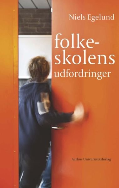 Cover for Niels Egelund · Folkeskolens udfordringer (Book) (2001)