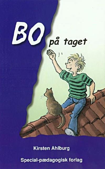 Bo: Bo på taget - Kirsten Ahlburg - Livres - Special - 9788773999691 - 4 février 2004