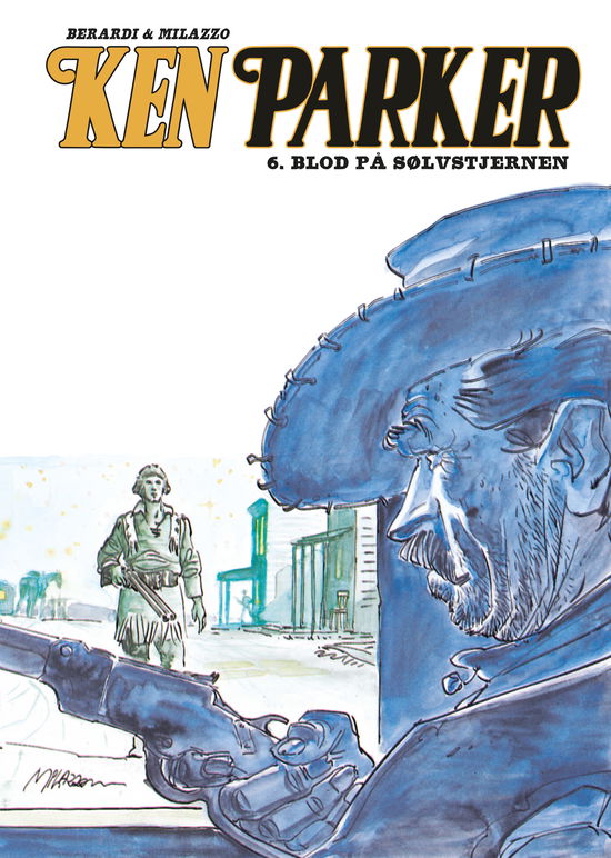 Ken Parker: Ken Parker 6 - Blod på sølvstjernen - Berardi & Milazzo - Książki - Shadow Zone Media - 9788792048691 - 21 stycznia 2022