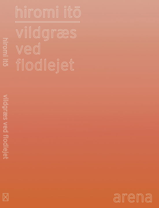 Cover for Hiromi Ito · Vildgræs ved Flodlejet (Poketbok) [1:a utgåva] (2018)