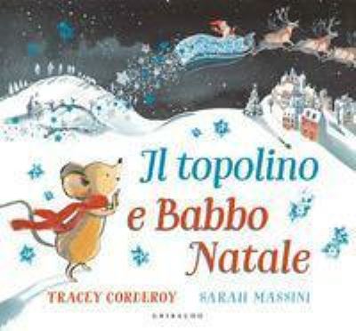 Cover for Tracey Corderoy · Il Topolino E Babbo Natale. Ediz. A Colori (Book) (2020)