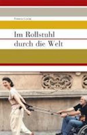 Im Rollstuhl Durch Die Welt - Vittorio Cavini - Books -  - 9788872832691 - 