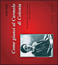 Come Giunsi Al Carmelo Di Colonia - Edith Stein - Books -  - 9788886242691 - 