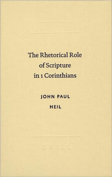 Cover for John Paul Heil · The Rhetorical Role of Scripture in 1 Corinthians (Society of Biblical Literature Monograph Series) (Hardcover Book) (2005)