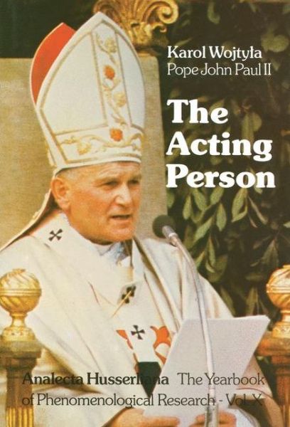 Cover for Karol Wojtyla · The Acting Person - Analecta Husserliana (Hardcover Book) [1979 edition] (1979)