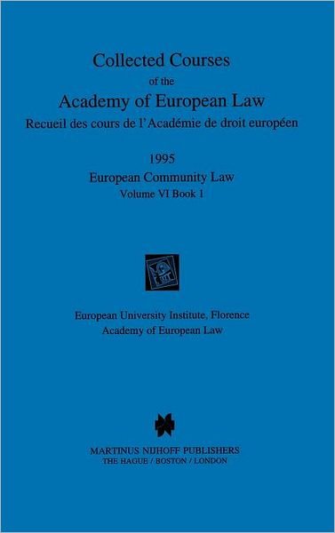 Collected Courses of the Academy of European Law 1995 Vol. VI - 1 - Academy Of European Law - Libros - Kluwer Law International - 9789041105691 - 1 de abril de 1998