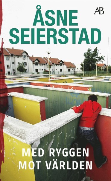 Cover for Åsne Seierstad · Med ryggen mot världen : serbiska porträtt (ePUB) (2021)