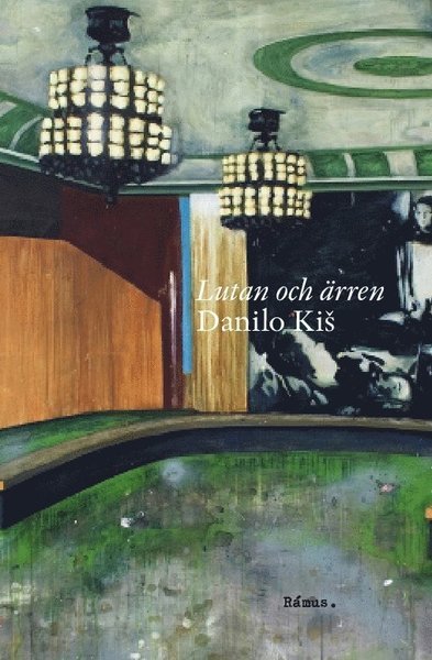 Cover for Danilo Kis · Lutan och ärren (Innbunden bok) (2017)
