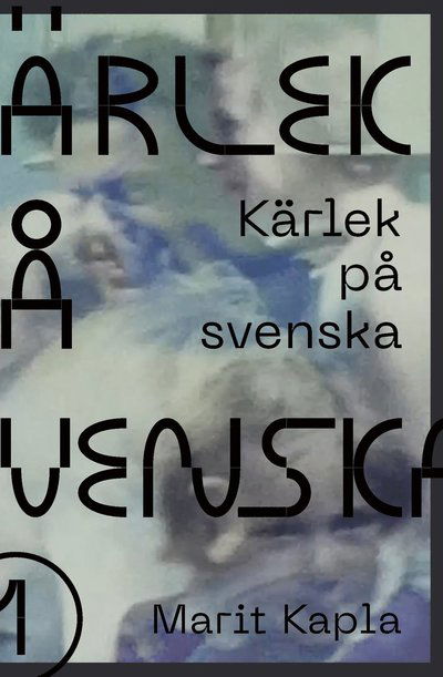 Cover for Marit Kapla · Kärlek på svenska (Book) (2022)