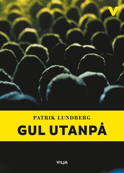 Cover for Patrik Lundberg · Gul utanpå (lättläst) (Hardcover Book) [Ned edition] (2016)