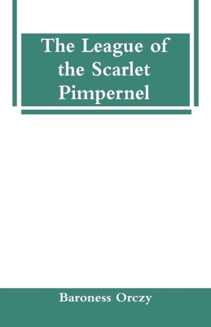 Cover for Baroness Orczy · The League of the Scarlet Pimpernel (Paperback Book) (2019)