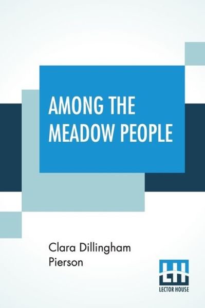 Cover for Clara Dillingham Pierson · Among The Meadow People (Paperback Book) (2019)