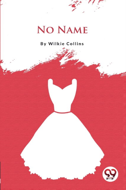 Cover for Wilkie Collins · No Name (Paperback Book) (2022)