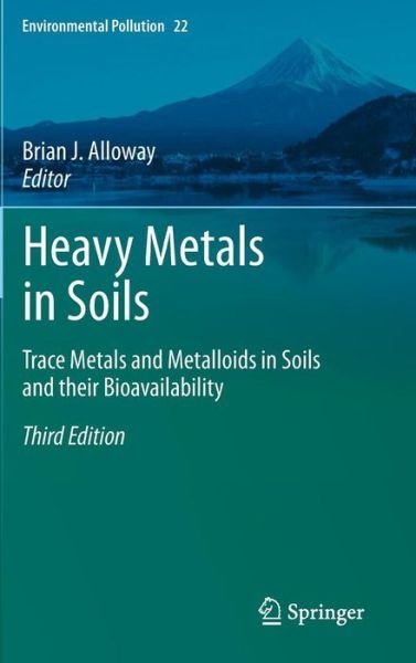 Cover for Alloway · Heavy Metals in Soils: Trace Metals and Metalloids in Soils and their Bioavailability - Environmental Pollution (Hardcover Book) [3rd ed. 2013 edition] (2012)