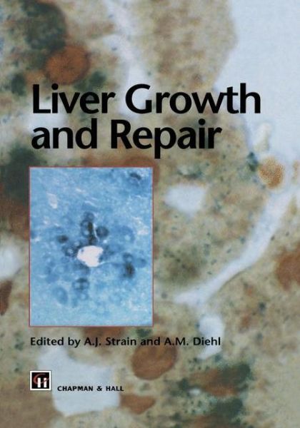 Cover for A Strain · Liver Growth and Repair (Paperback Book) [Softcover reprint of the original 1st ed. 1998 edition] (2012)