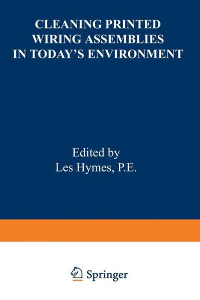 Cleaning Printed Wiring Assemblies in Today's Environment - L. Hymes - Książki - Springer - 9789401169691 - 31 marca 2012